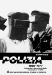POLIZIA. CRONACHE E DOCUMENTI DELLA REPRESSIONE IN ITALIA 1860-1977